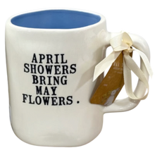 Load image into Gallery viewer, APRIL SHOWERS BRING MAY FLOWERS Mug ⤿
