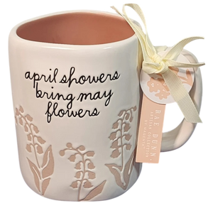 APRIL SHOWERS BRING MAY FLOWERS Mug ⟲