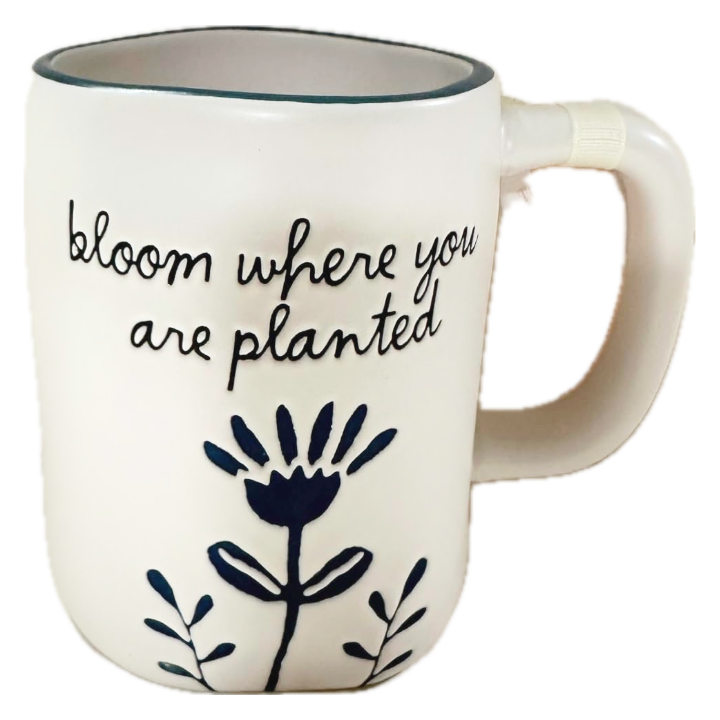 BLOOM WHERE YOU ARE PLANTED Mug
