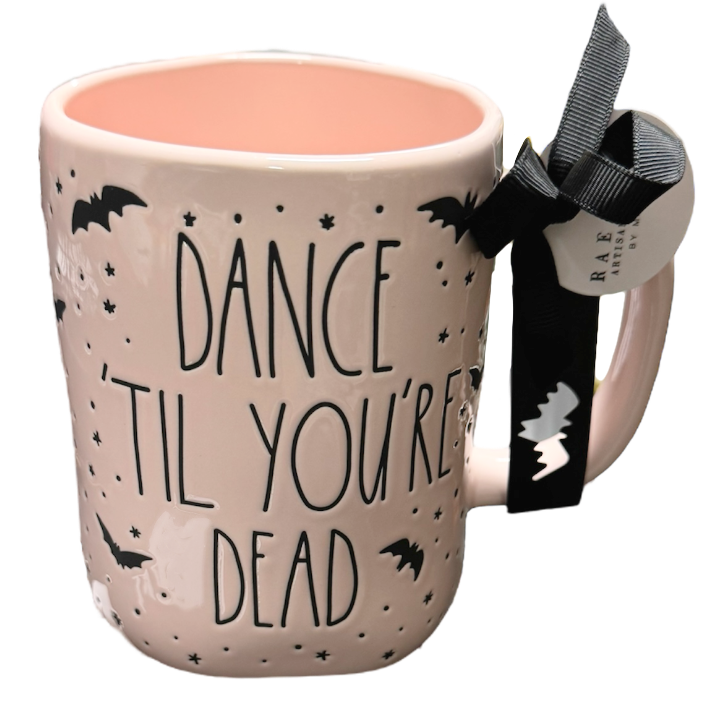 DANCE TIL YOU'RE DEAD Mug ⟲