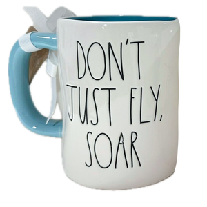 DON'T JUST FLY SOAR Mug ⤿