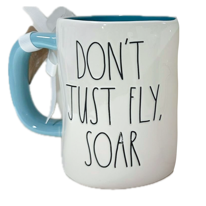 DON'T JUST FLY SOAR Mug ⤿