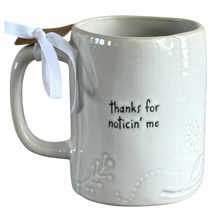 Load image into Gallery viewer, THANKS FOR NOTICIN&#39; ME Mug
