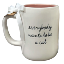 Load image into Gallery viewer, EVERYBODY WANTS TO BE A CAT Mug ⤿
