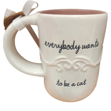 Load image into Gallery viewer, EVERYBODY WANTS TO BE A CAT Mug ⤿
