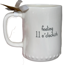 Load image into Gallery viewer, FEELING 11 O'CLOCKISH Mug ⤿
