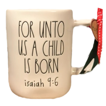 Load image into Gallery viewer, FOR UNTO US A CHILD IS BORN Mug ⤿
