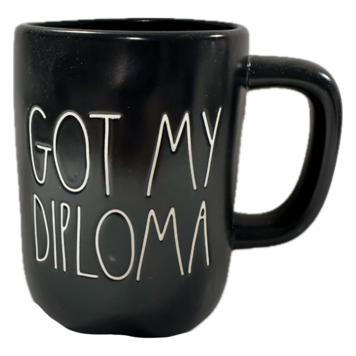 GOT MY DIPLOMA Mug