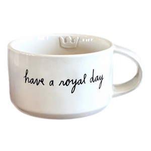 HAVE A ROYAL DAY Cappuccino Mug