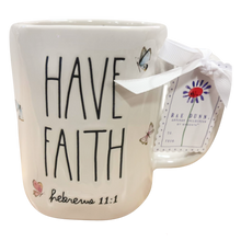 Load image into Gallery viewer, HAVE FAITH Mug ⤿
