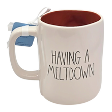 Load image into Gallery viewer, HAVING A MELTDOWN Mug ⤿
