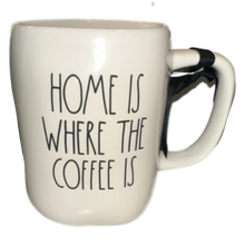 Load image into Gallery viewer, HOME IS WHERE THE COFFEE IS Mug ⤿
