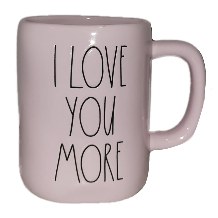 I LOVE YOU MORE Mug