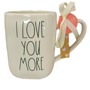 I LOVE YOU MORE Mug