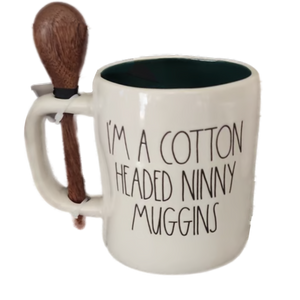 I'M A COTTON HEADED NINNY MUGGINS Mug ⤿