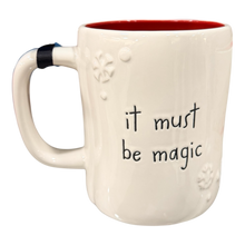Load image into Gallery viewer, IT MUST BE MAGIC Mug ⤿
