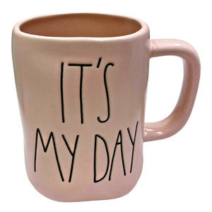 IT'S MY DAY Mug