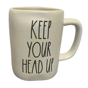 KEEP YOUR HEAD UP Mug