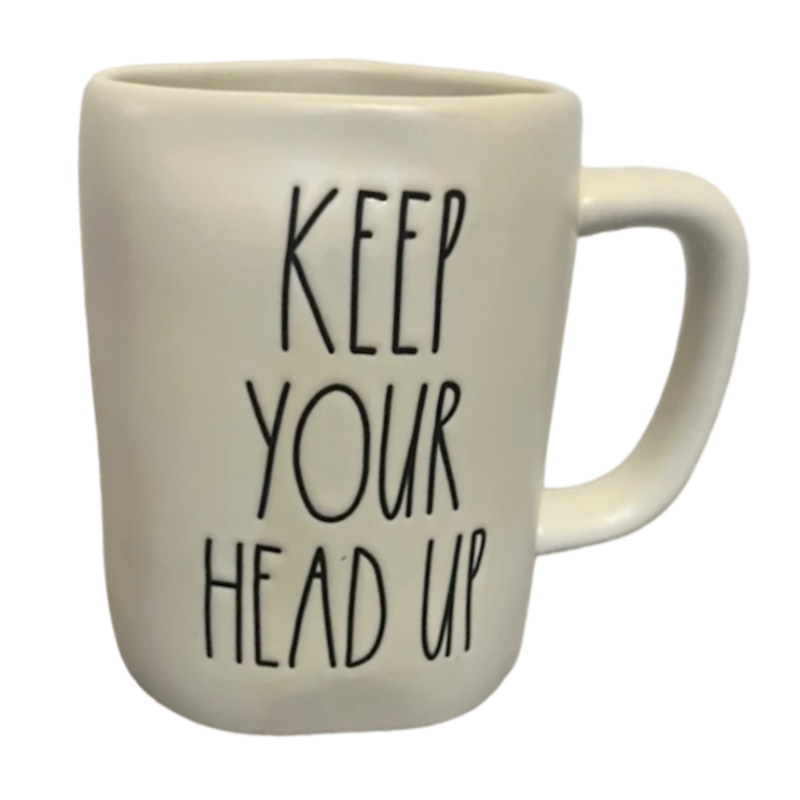 KEEP YOUR HEAD UP Mug