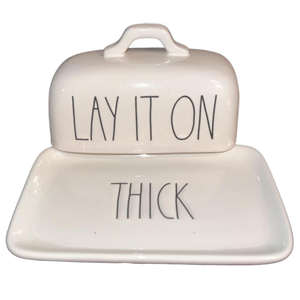 LAY IT ON THICK Butter Dish