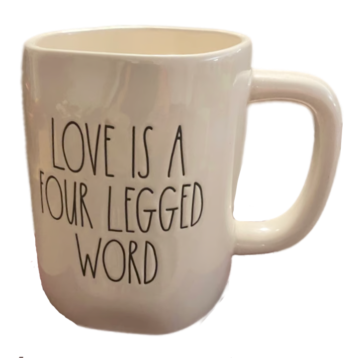 LOVE IS A FOUR LEGGED WORD Mug