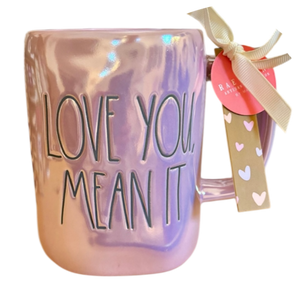 LOVE YOU MEAN IT Mug