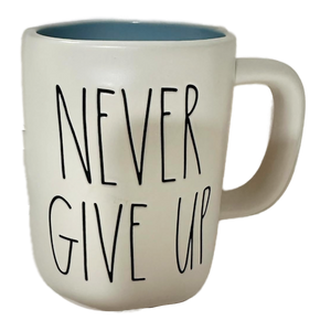 NEVER GIVE UP Mug