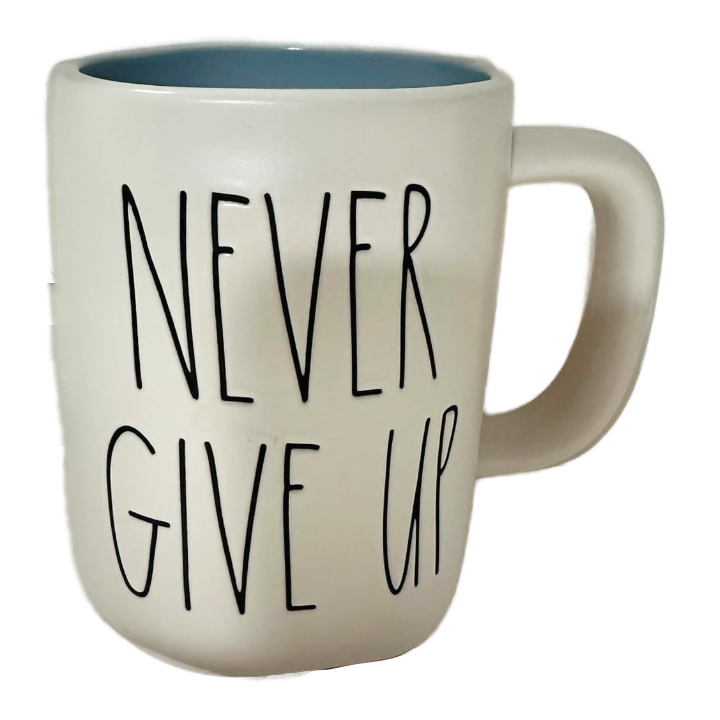 NEVER GIVE UP Mug