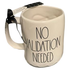 NO VALIDATION NEEDED Mug ⤿