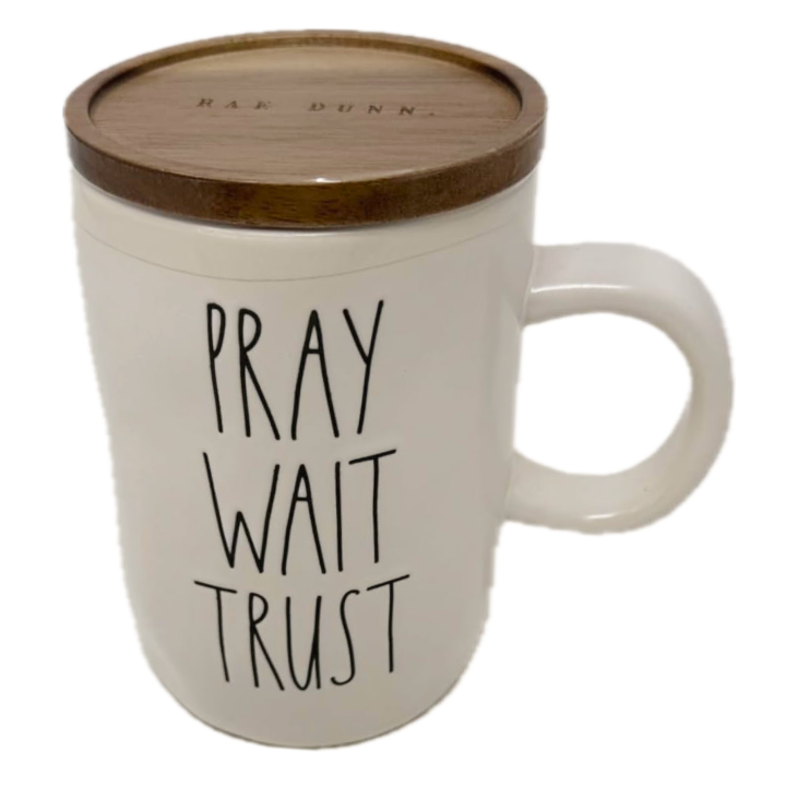 PRAY WAIT TRUST Mug