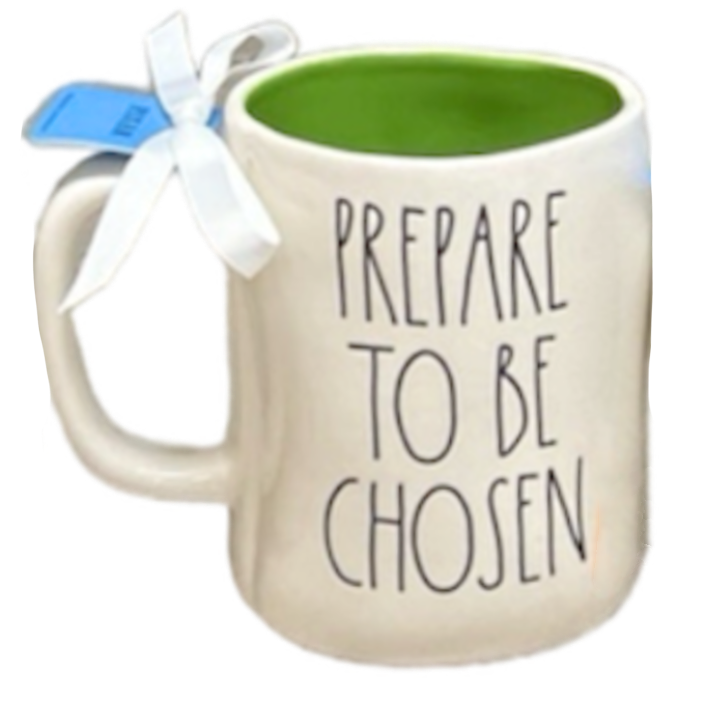 PREPARE TO BE CHOSEN Mug ⤿