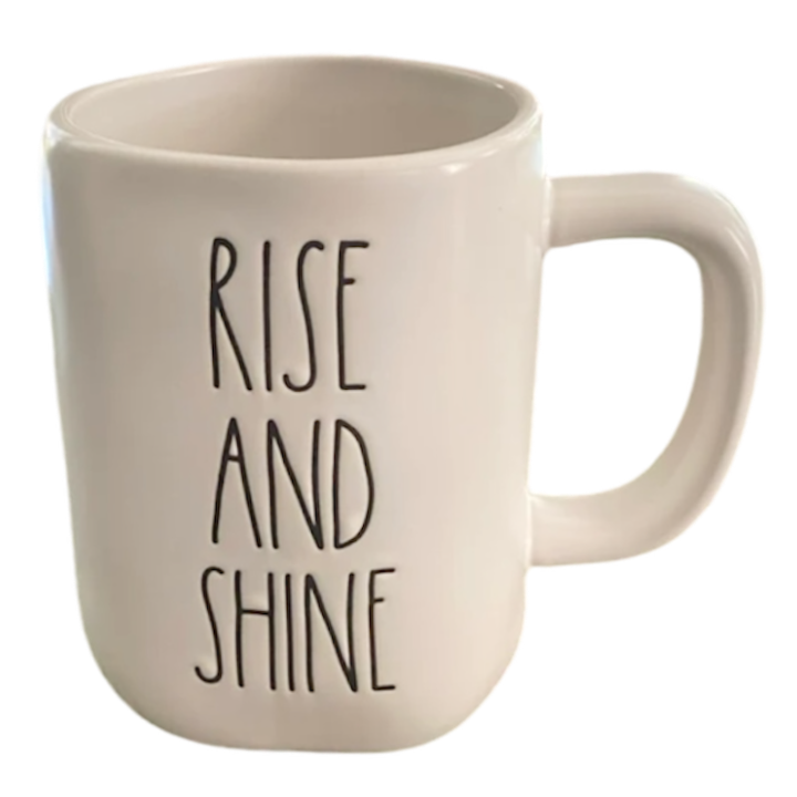 RISE AND SHINE Mug ⤿