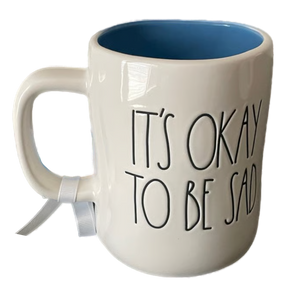 IT'S OKAY TO BE SAD Mug ⤿