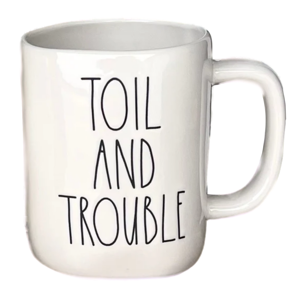 TOIL AND TROUBLE Mug ⤿