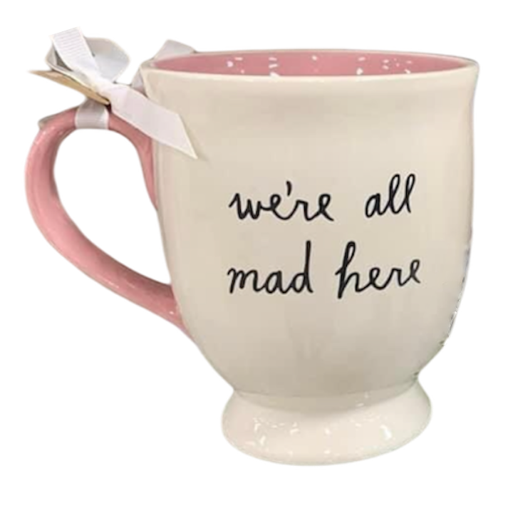 WE'RE ALL MAD HERE Mug ⤿