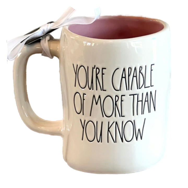 YOU'RE CAPABLE OF MORE THAN YOU KNOW Mug ⤿