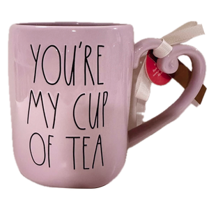 YOU'RE MY CUP OF TEA Mug