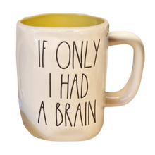 Load image into Gallery viewer, IF ONLY I HAD A BRAIN Mug ⤿
