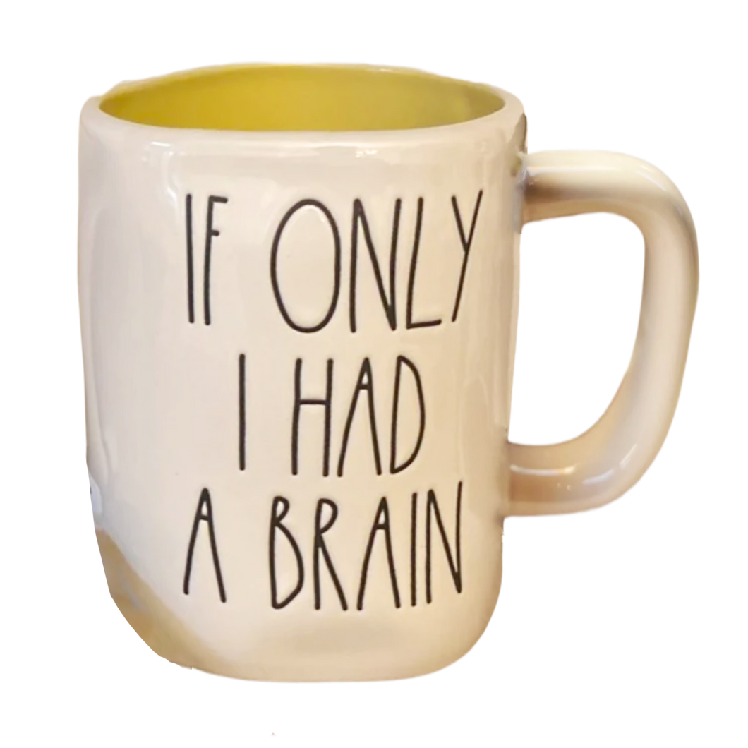 IF ONLY I HAD A BRAIN Mug ⤿