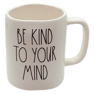 BE KIND TO YOUR MIND Mug