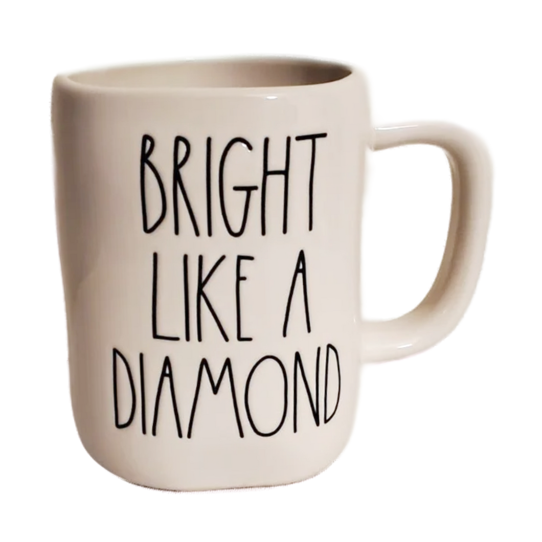 BRIGHT LIKE A DIAMOND Mug