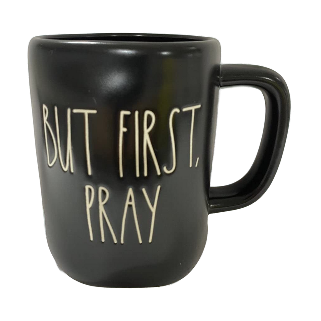 BUT FIRST, PRAY Mug