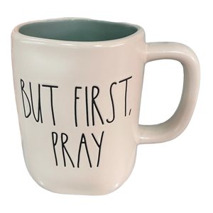 BUT FIRST, PRAY Mug