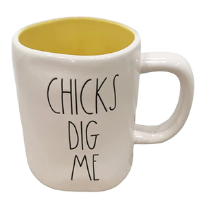 CHICKS DIG ME Mug