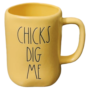 CHICKS DIG ME Mug