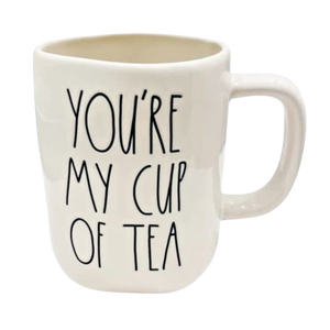 YOU'RE MY CUP OF TEA Mug