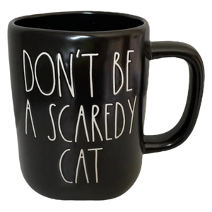 DON'T BE A SCAREDY CAT Mug