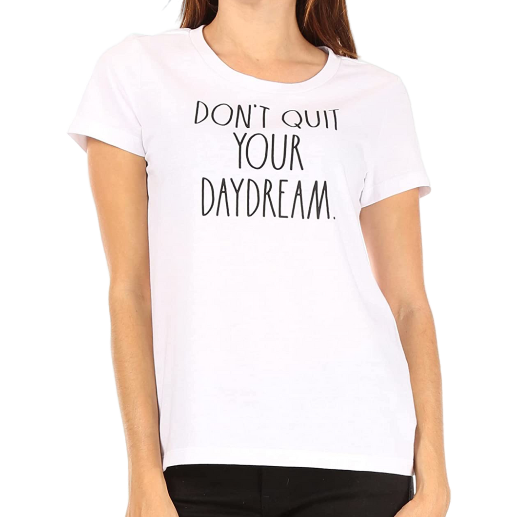 DON'T QUIT YOUR DAYDREAM Shirt