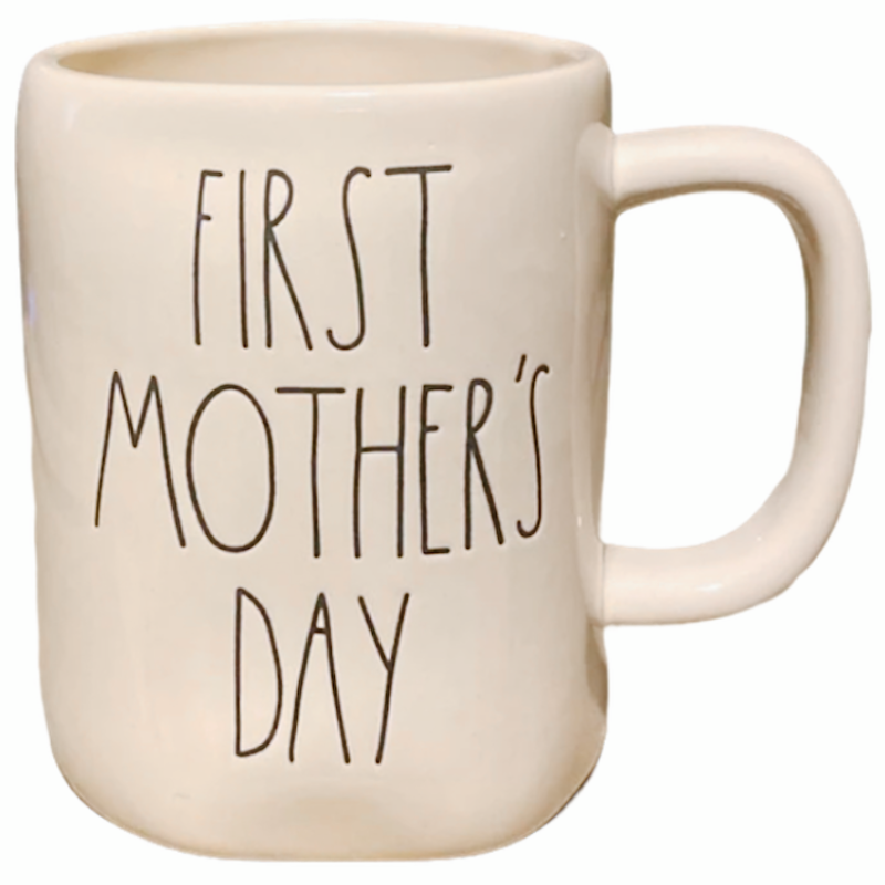 FIRST MOTHER'S DAY Mug