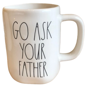 GO ASK YOUR FATHER Mug